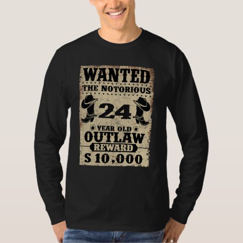 24th Birthday Wanted 24 Year Old Outlaw Bday T_Shirt