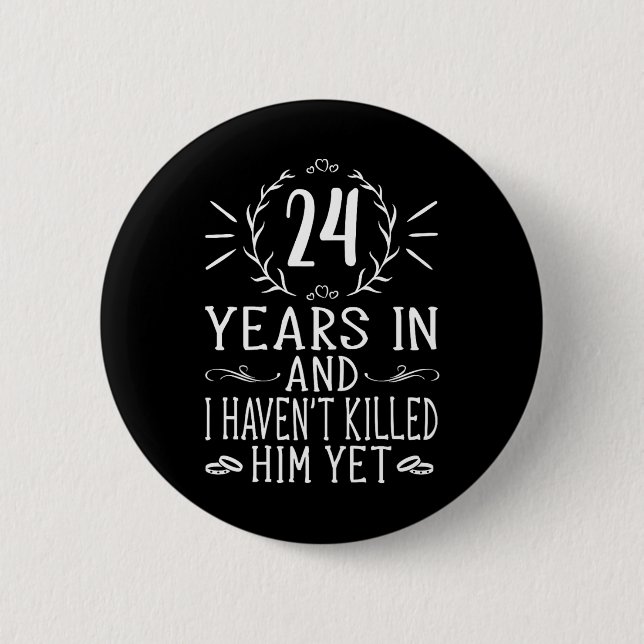 24th Wedding Anniversary  For Her - 24 Years Marri Button (Front)