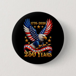 250 Anniversary USA Patriotic Eagle 250th 4th of Button