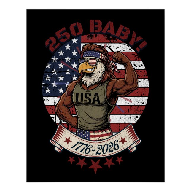 250 Baby! American Patriotic Eagle Flex 1776-2026 Poster (Front)