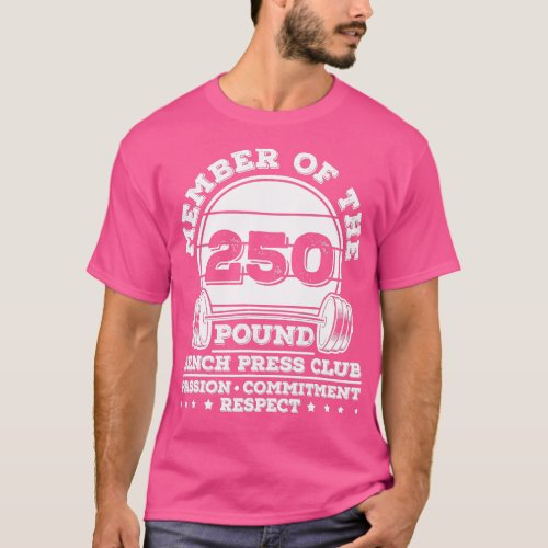 250 Pound Bench Press Weight raining Powerlifter  T_Shirt