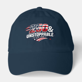250 & Unstoppable Shirt | America 250 Years Patrio Hat