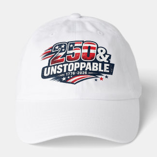 250 & Unstoppable Shirt | America 250 Years Patrio Hat