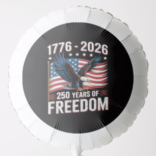 250 Years 1776 2026 250th 4th July Balloon