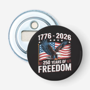 250 Years 1776 2026 250th 4th July Bottle Opener
