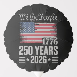 250 Years 1776 2026 250th Birthday 4th Of July Balloon