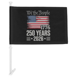 250 Years 1776 2026 250th Birthday 4th Of July Car Flag