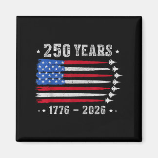 250 Years 1776 2026 Birthday USA for Men Women 4th Magnet