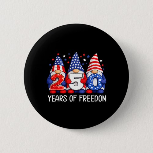 250 Years 250th Anniversary USA Patriotic 4th July Button