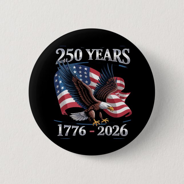 250 Years 4th Of July Eagle USA Flag 1776 2026 Button (Front)