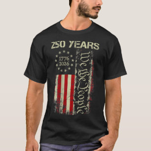 250 Years America 1776 2026 We The People Flag Usa T-Shirt