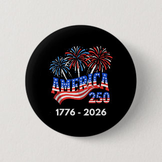 250 Years America Anniversary 250th Independence Button