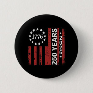 250 Years America Anniversary 250th Independence Button