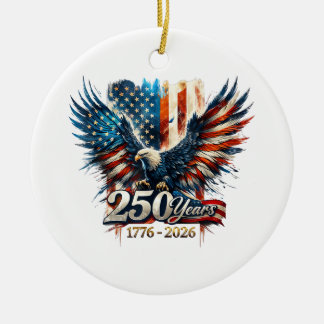 250 Years America Anniversary 250th Independence D Ceramic Ornament