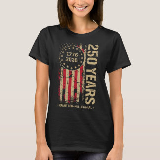250 Years America Anniversary 250th Independence D T-Shirt