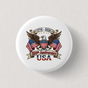 250 Years American 250th 4th of July Anniversary 1 Button