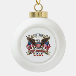 250 Years American 250th 4th of July Anniversary 1 Ceramic Ball Christmas Ornament