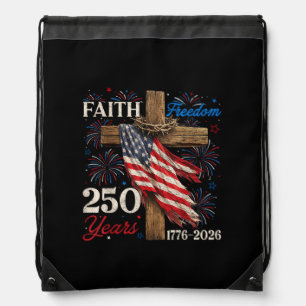 250 Years Faith and Freedom 4th of July Shirts Chr Drawstring Bag