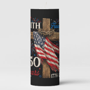 250 Years Faith and Freedom 4th of July Shirts Chr Pillar Candle