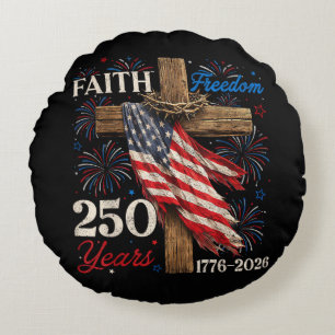 250 Years Faith and Freedom 4th of July Shirts Chr Round Pillow