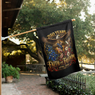 250 Years Faith And Freedom America House Flag