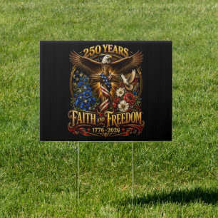 250 Years Faith And Freedom America Sign