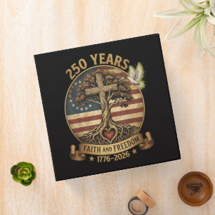 250 Years Faith and Freedom Christian 3 Ring Binder