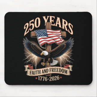 250 Years Faith and Freedom Christian USA 250th Mouse Pad