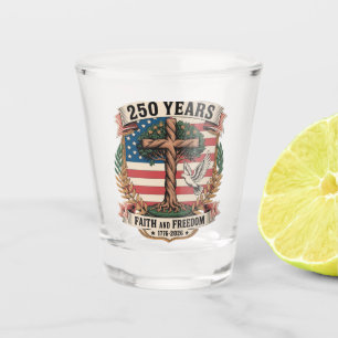 250 Years Faith and Freedom Shot Glass