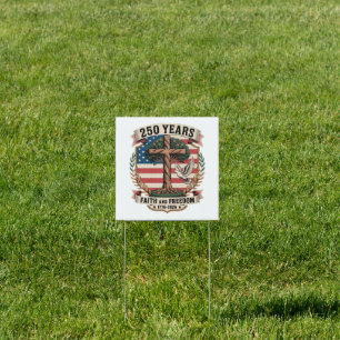250 Years Faith and Freedom Sign