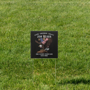 250 Years Faith Freedom Legacy Eagle Sign