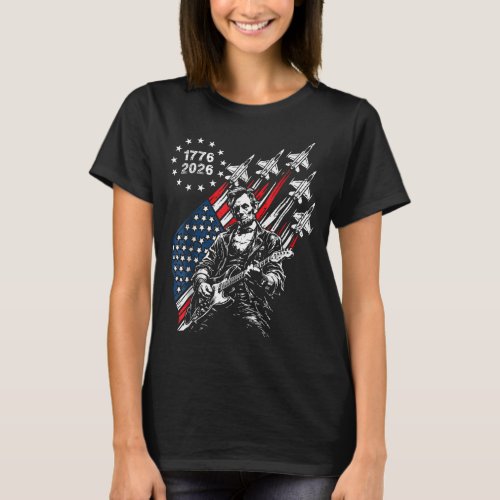 250 Years Fighter Jets Flag Abe Lincoln Playing T-Shirt