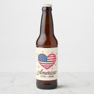 250 Years Flag Heart 1776 2026 250th 4th Of July Beer Bottle Label