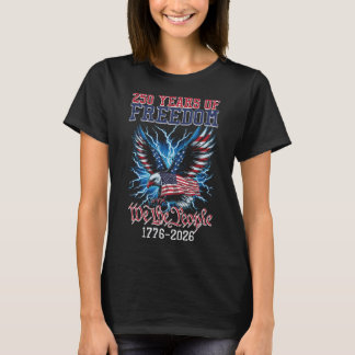250 Years Freedom American Us Flag 250th Anniversa T-Shirt