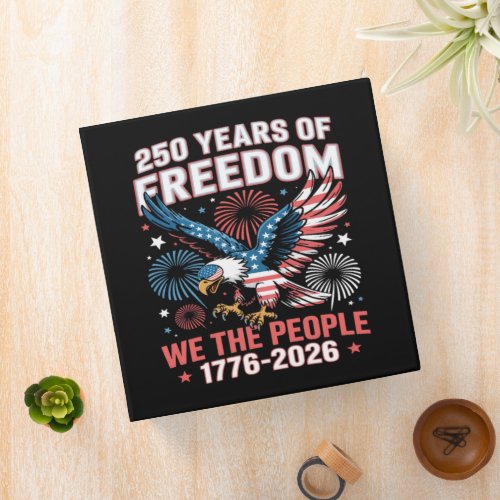 250 Years Freedom Eagle 250th Anniversary USA 3 Ring Binder
