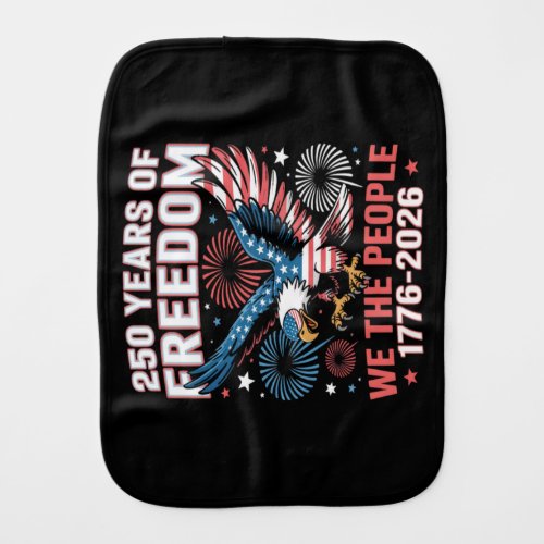 250 Years Freedom Eagle 250th Anniversary USA Baby Burp Cloth
