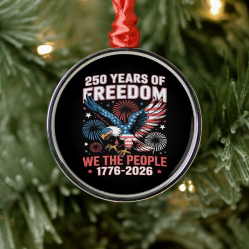 250 Years Freedom Eagle 250th Anniversary USA Metal Ornament