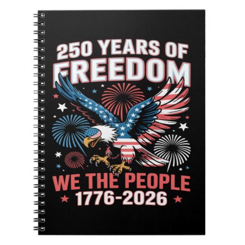 250 Years Freedom Eagle 250th Anniversary USA Notebook