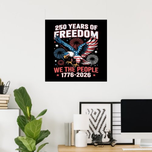 250 Years Freedom Eagle 250th Anniversary USA Poster