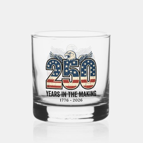 250 Years in the Making  Whiskey Glass
