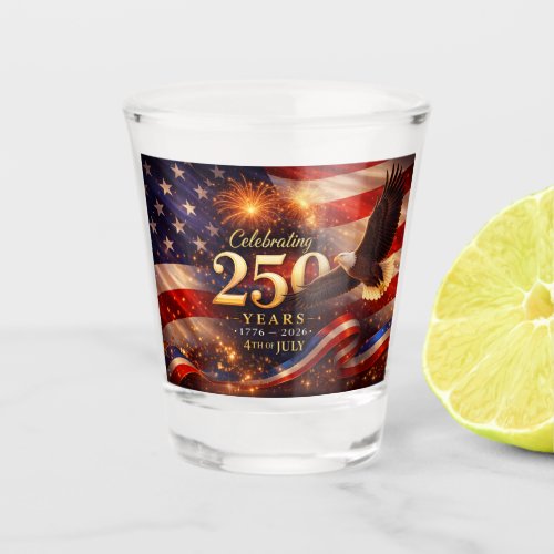 250 Years Independence Day  Shot Glass