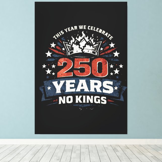 250 Years No Kings Patriotic Canvas Print (Insitu(Wood Floor))