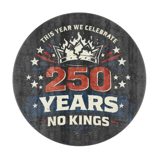 250 Years No Kings Patriotic Cutting Board (Front)
