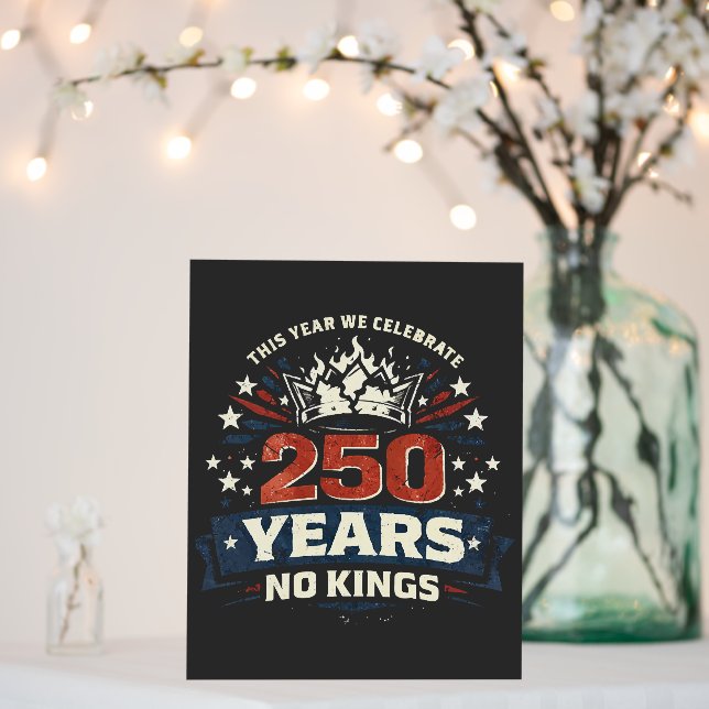250 Years No Kings Patriotic Foam Board (In Situ (Wedding))
