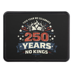 250 Years No Kings Patriotic Hitch Cover
