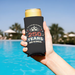 250 Years No Kings Patriotic Seltzer Can Cooler