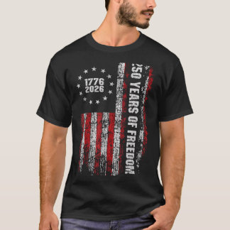250 Years of dom America 1776 2026 Flag T-Shirt