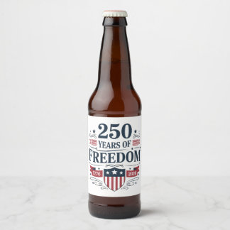 250 Years Of Freedom 1776 2026 250th 4th Of July Beer Bottle Label