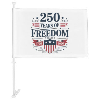 250 Years Of Freedom 1776 2026 250th 4th Of July Car Flag