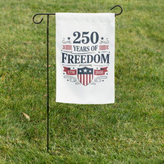250 Years Of Freedom 1776 2026 250th 4th Of July Garden Flag